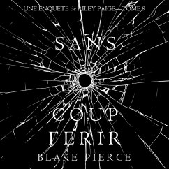 Sans Coup Ferir (Une enquête de Riley Paige — Tome 9) (MP3-Download) - Pierce, Blake