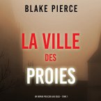 La Ville des Proies (Un roman policier Ava Gold – Tome 1) (MP3-Download)