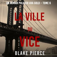 Cover La Ville du Vice (Un roman policier Ava Gold – Tome 6) (MP3-Download)