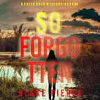 So Forgotten (A Faith Bold FBI Suspense Thriller—Book Eight) (MP3-Download)