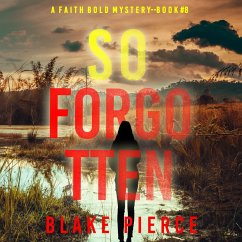 So Forgotten (A Faith Bold FBI Suspense Thriller—Book Eight) (MP3-Download) - Pierce, Blake