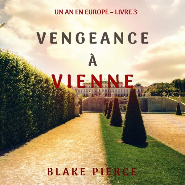 Vengeance à Vienne (Un an en Europe – Livre 3) (MP3-Download) Vengeance à Vienne (Un an en Europe – Livre 3) (MP3-Download)