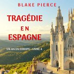 Tragédie en Espagne (Un an en Europe – Livre 4) (MP3-Download)