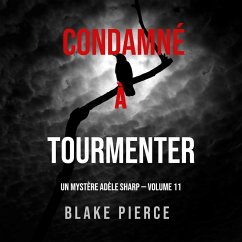 Cover Condamné à Tourmenter (Un Mystère Adèle Sharp – Volume 11) (MP3-Download)