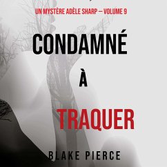 Condamné à Traquer (Un Mystère Adèle Sharp – Volume 9) (MP3-Download) - Pierce, Blake