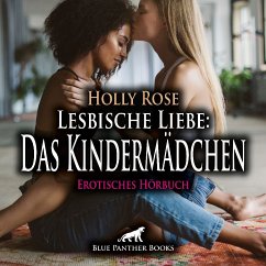 Lesbische Liebe: Das Kindermädchen   Erotik Audio Story   Erotisches Hörbuch Audio CD - Rose, Holly