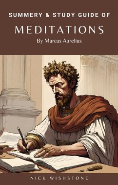 Summery & Study Guide Of Meditations By Marcus Aurelius (eBook, ePUB) - Wishstone, Nick