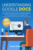 Understanding Google Docs - 2021 Edition (eBook, ePUB)