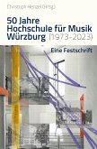 50 Jahre Hochschule für Musik Würzburg (1973-2023) (eBook, PDF)