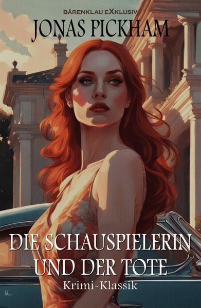 Die Schauspielerin und der Tote (eBook, ePUB) von Jonas Pickham - bücher.de