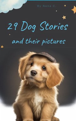 29 Dog Stories And Their Pictures (eBook, ePUB) - C., Nena