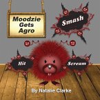 Moodzie Gets Agro (fixed-layout eBook, ePUB)