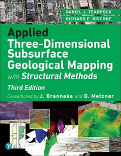 Applied Three-Dimensional Subsurface Geological Mapping (eBook, ePUB) - Tearpock, Daniel J.; Metzner, David; Brenneke, James; Bischke, Richard E.