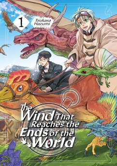 The Wind That Reaches the Ends of the World: Volume 1 (eBook, ePUB) - Tsukasa, Hazumi