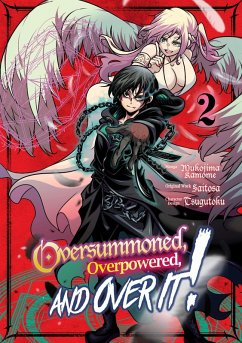 Oversummoned, Overpowered, and Over It! (Manga) Volume 2 (eBook, ePUB) - Saitosa