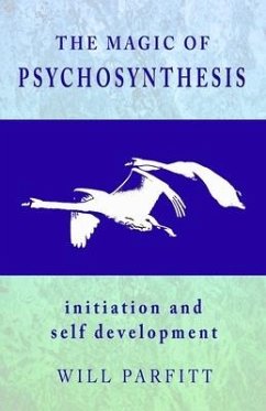 The Magic of Psychosynthesis - Parfitt, Will