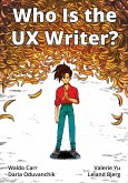 Who Is the UX Writer? (eBook, ePUB)