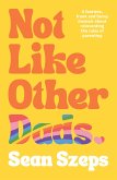 Not Like Other Dads (eBook, ePUB)
