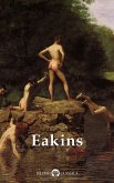 Delphi Complete Works of Thomas Eakins Illustrated (eBook, ePUB)