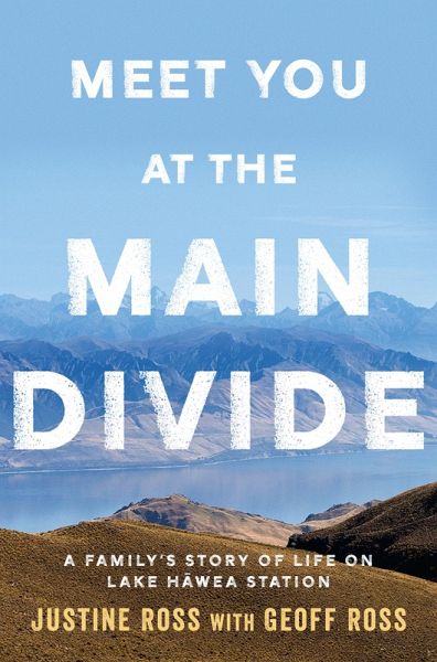 Meet You At The Main Divide: An inspirational new memoir about leaving the city for a life in the high country by the authors of Every Bastard Says (eBook, ePUB) Meet You At The Main Divide: An inspirational new memoir about leaving the city for a life in the high country by the authors of Every Bastard Says (eBook, ePUB)
