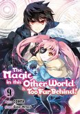 The Magic in this Other World is Too Far Behind! (Manga) Volume 9 (eBook, ePUB)