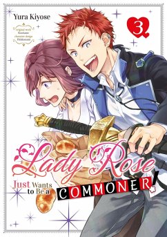 Lady Rose Just Wants to Be a Commoner! Volume 3 (eBook, ePUB) - Kiyose, Yura