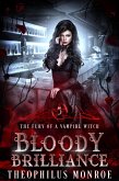 Bloody Brilliance (The Fury of a Vampire Witch, #5) (eBook, ePUB)