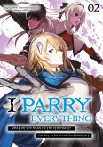 I Parry Everything: What Do You Mean I'm the Strongest? I'm Not Even an Adventurer Yet! (Manga) Volume 2 (eBook, ePUB) I Parry Everything: What Do You Mean I'm the Strongest? I'm Not Even an Adventurer Yet! (Manga) Volume 2 (eBook, ePUB)