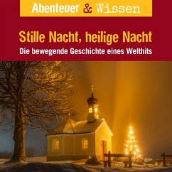 Cover Abenteuer & Wissen, Stille Nacht, heilige Nacht - Die bewegende Geschichte eines Welthits (MP3-Download)