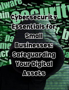 Cybersecurity Essentials for Small Businesses: Safeguarding Your Digital Assets (eBook, ePUB) - Books, People With