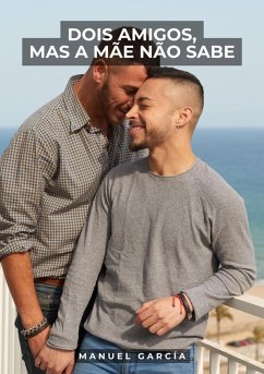 Dois Amigos, mas a Mãe não Sabe (eBook, ePUB) - García, Manuel