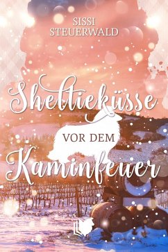 Sheltieküsse vor dem Kaminfeuer (eBook, ePUB) - Steuerwald, Sissi