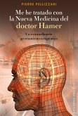 Me he tratado con la nueva medicina del Dr. Hamer: un extraordinario acercamiento terapéutico (eBook, ePUB)