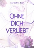 Ohne dich verliebt (eBook, ePUB)