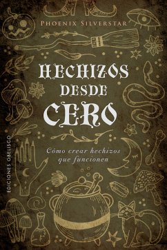 Hechizos desde cero (eBook, ePUB) - Silverstar, Phoenix