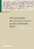Die Geschichte der Ehrenpromotion an der Universität Basel 1823-2015 (eBook, PDF)