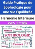 Harmonie Intérieure : Guide Pratique de Sophrologie pour une Vie Équilibrée (eBook, ePUB)