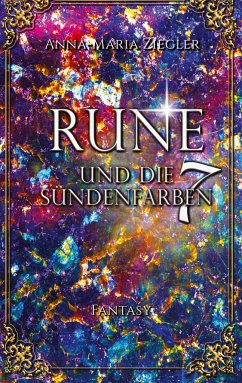 Rune und die 7 Sündenfarben - Ziegler, Anna-Maria