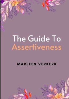 The Guide to Assertiveness - Verkerk, Marleen