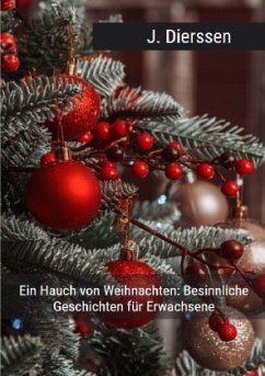 Ein Hauch von Weihnachten: 30 besinnliche Geschichten für Erwachsene - Dierssen, Jan