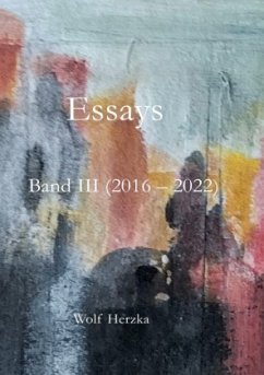 Essays Band III, (2016 - 2022) - Herzka, Wolf