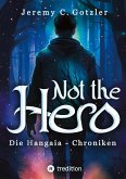 Not the Hero - Die Hangaia-Chroniken
