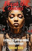 Break the Chains: Letting Go of One-Sided Relationships (eBook, ePUB) Break the Chains: Letting Go of One-Sided Relationships (eBook, ePUB)