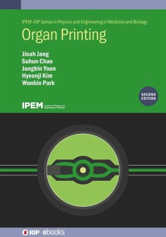 Organ Printing (Second Edition) (eBook, ePUB) - Jang, Jinah; Chae, Suhun; Yoon, Jungbin; Kim, Hyeonji; Park, Wonbin