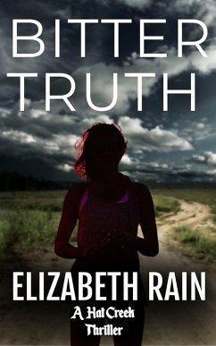 Bitter Truth (Hat Creek Thriller, #0) (eBook, ePUB) - Rain, Elizabeth