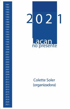 2021, Lacan no presente (eBook, ePUB) - Fink, Bruce; Barillot, Patrick; Madet, Philippe; Askofaré, Sidi; Soler, Colette; Bernard, David; Pellion, Frédéric; Rabaté, Jean-Michel; Strauss, Marc; Latour, Marie-José; Bousseyroux, Michel; Bousseyroux, Nicole