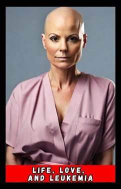 Cover Life, Love, and Leukemia (contos, #1) (eBook, ePUB)