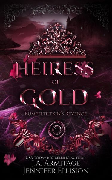Heiress of Gold (Kingdom of Fairytales, #18) (eBook, ePUB) Heiress of Gold (Kingdom of Fairytales, #18) (eBook, ePUB)
