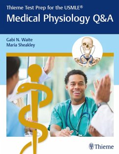 Thieme Test Prep for the USMLE®: Medical Physiology Q&A (eBook, ePUB) - Waite, Gabi N; Sheakley, Maria