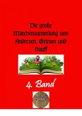 Die große Märchensammlung von Andersen, Grimm und Hauff, 4. Band (eBook, ePUB)